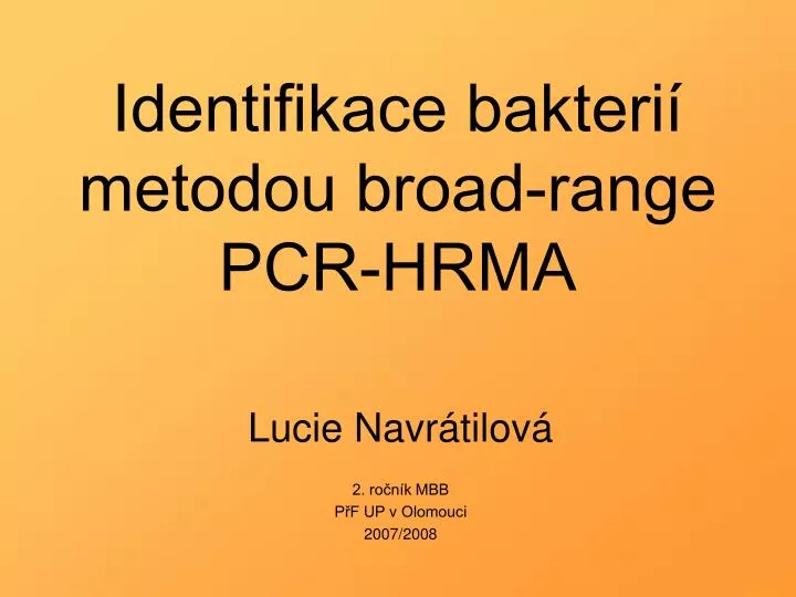 identifikace bakteri metodou broad range pcr hrma
