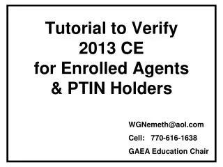 Tutorial to Verify 2013 CE for Enrolled Agents &amp; PTIN Holders