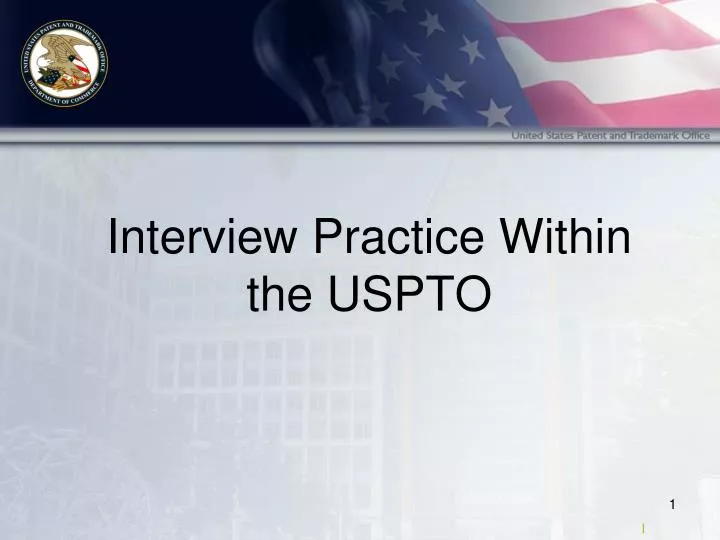 interview practice within the uspto