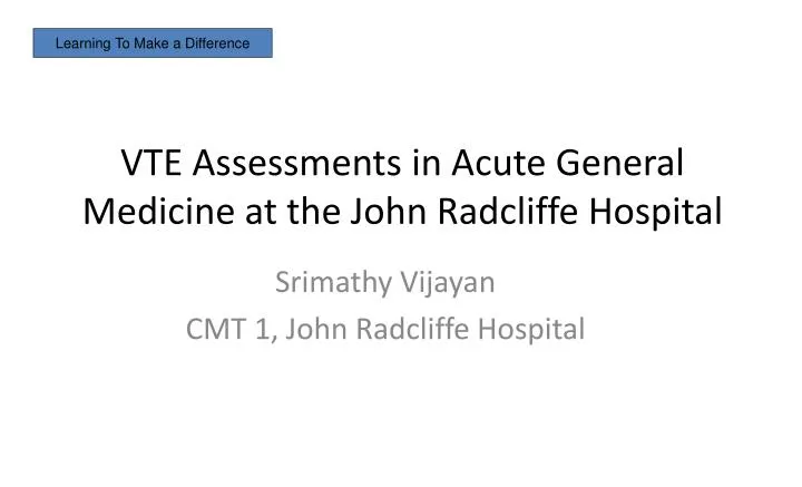 vte assessments in acute general medicine at the john radcliffe hospital