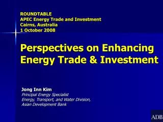 Jong Inn Kim Principal Energy Specialist Energy, Transport, and Water Division ,