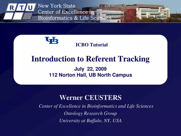 icbo tutorial introduction to referent tracking july 22 2009 112 norton hall ub north campus