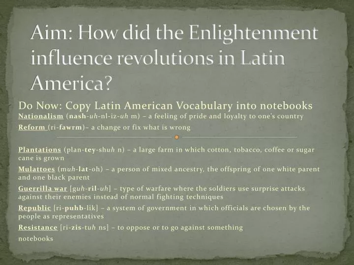 aim how did the enlightenment influence revolutions in latin america