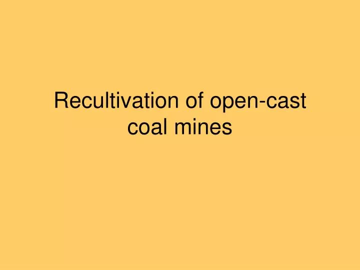 recultivation of open cast coal mines