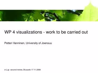 WP 4 visualizations - work to be carried out Petteri Vanninen, University of Joensuu