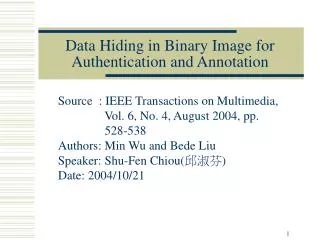 Data Hiding in Binary Image for Authentication and Annotation