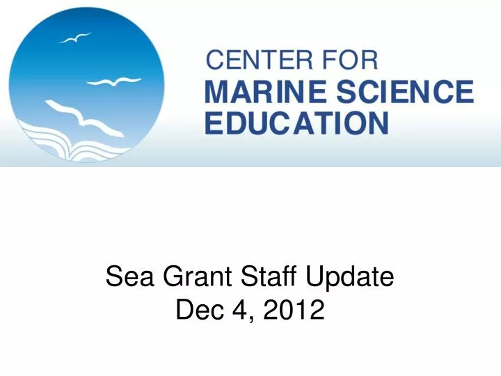 sea grant staff update dec 4 2012
