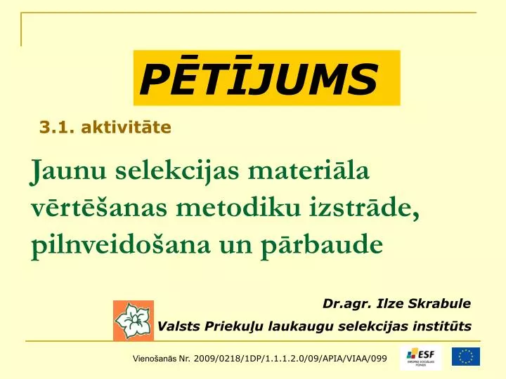 jaunu selekcijas materi la v rt anas metodiku izstr de pilnveido ana un p rbaude