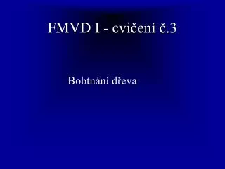 FMVD I - cvičení č.3