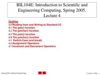 BIL104E: Introduction to Scientific and Engineering Computing, Spring 2005. Lecture 4