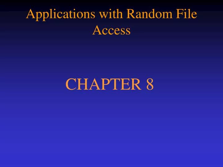 applications with random file access