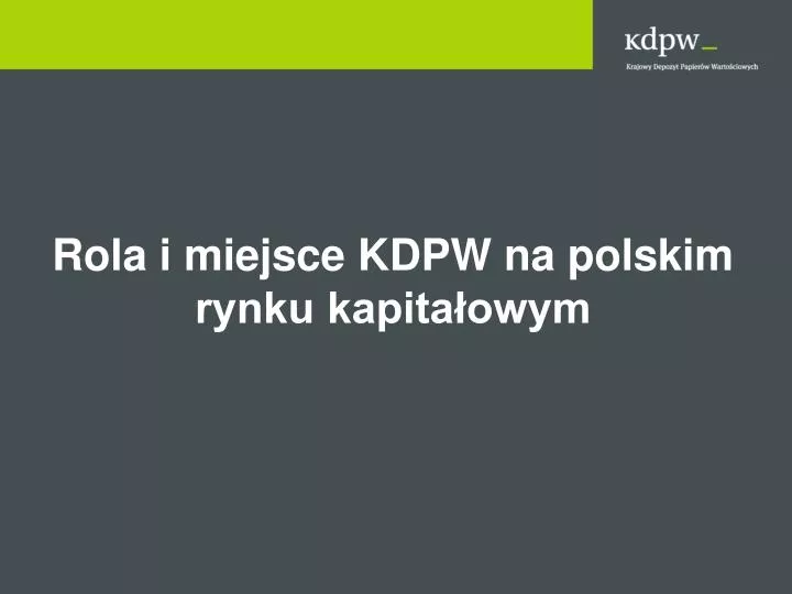 rola i miejsce kdpw na polskim rynku kapita owym