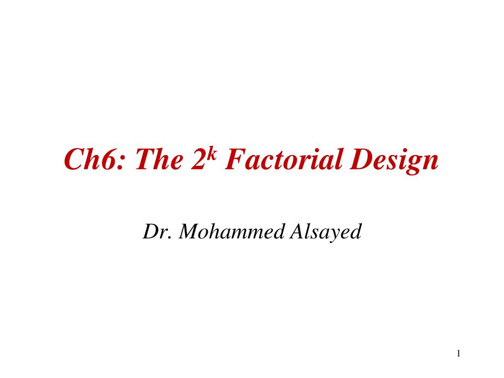 PPT - Ch6: The 2 k Factorial Design PowerPoint Presentation, free ...