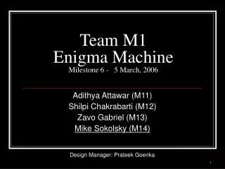 Team M1 Enigma Machine Milestone 6 - 5 March, 2006