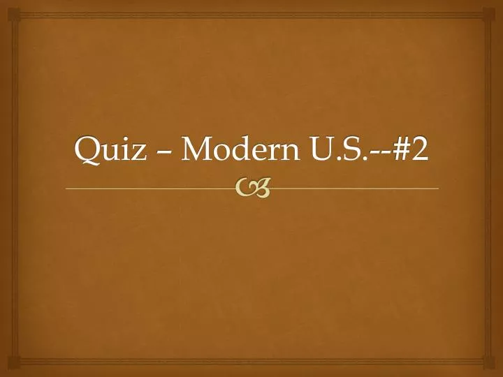 quiz modern u s 2