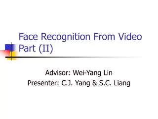 Face Recognition From Video Part (II)