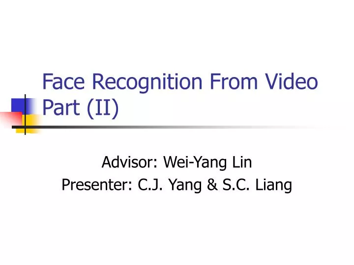 face recognition from video part ii