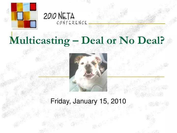 multicasting deal or no deal