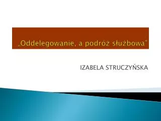 oddelegowanie a podr s u bowa