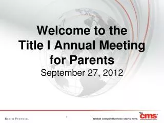 Welcome to the Title I Annual Meeting for Parents September 27, 2012
