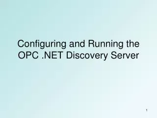 Configuring and Running the OPC .NET Discovery Server