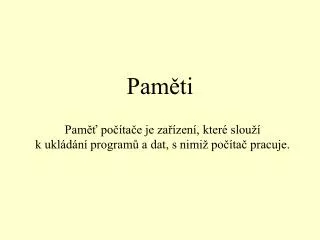 pam po ta e je za zen kter slou k ukl d n program a dat s nimi po ta pracuje
