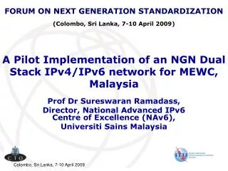 A Pilot Implementation of an NGN Dual Stack IPv4/IPv6 network for MEWC, Malaysia