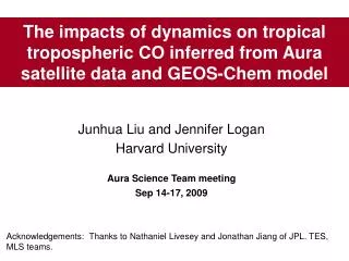 Junhua Liu and Jennifer Logan Harvard University Aura Science Team meeting Sep 14-17, 2009