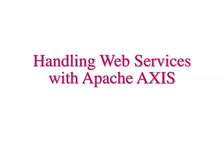 handling web services with apache axis