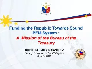 Funding the Republic Towards Sound PFM System : A Mission of the Bureau of the Treasury