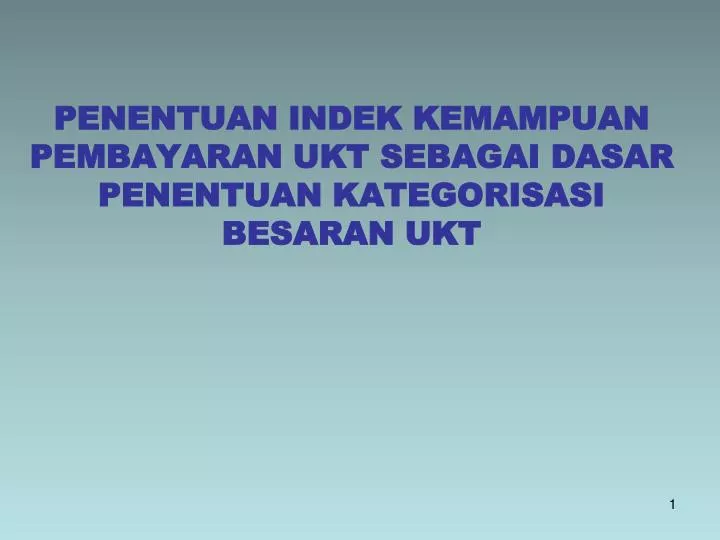 penentuan indek kemampuan pembayaran ukt sebagai dasar penentuan kategorisasi besaran ukt