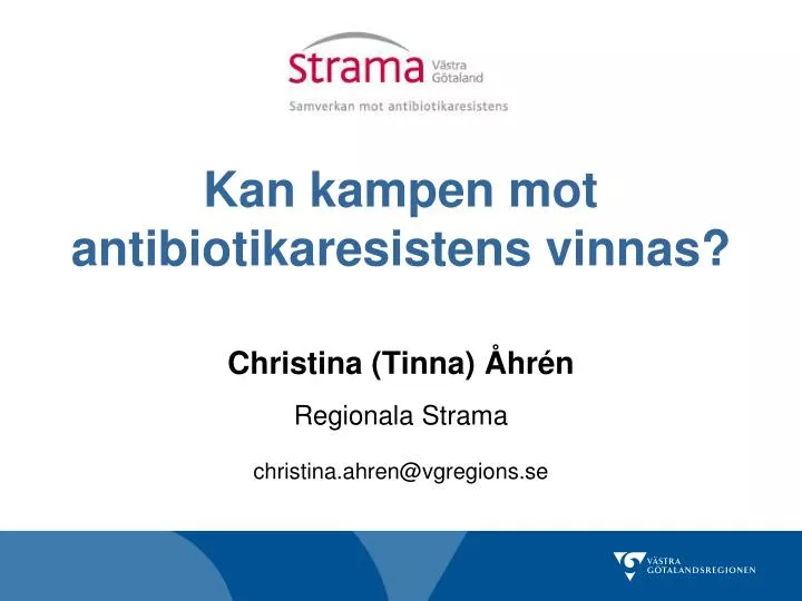 kan kampen mot antibiotikaresistens vinnas