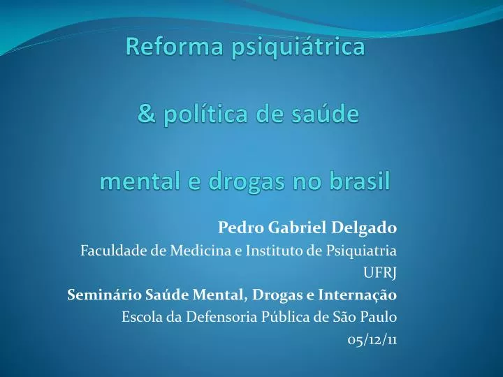 reforma psiqui trica pol tica de sa de mental e drogas no brasil