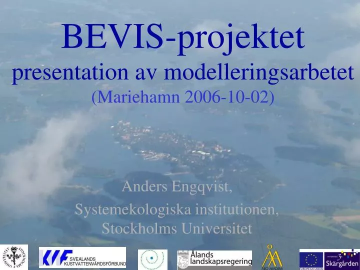 bevis projektet presentation av modelleringsarbetet mariehamn 2006 10 02