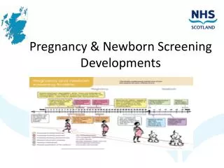 Pregnancy &amp; Newborn Screening Developments