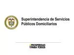 SUPERINTENDENCIA DE SERVICIOS PÚBLICOS DOMICILIARIOS - slide 1