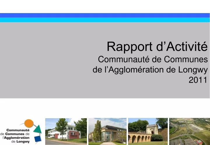 rapport d activit communaut de communes de l agglom ration de longwy 2011
