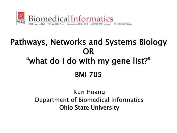 pathways networks and systems biology or what do i do with my gene list bmi 705
