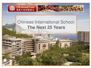 Chinese International School: The Next 25 Years