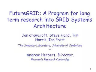 FutureGRID: A Program for long term research into GRID Systems Architecture