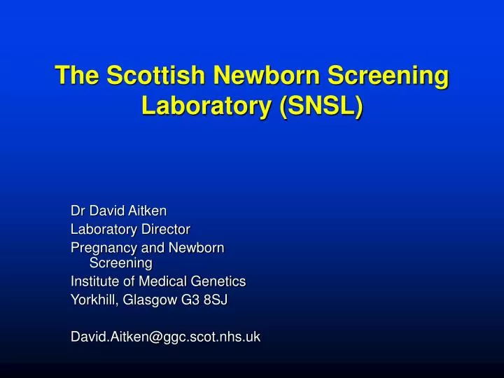 the scottish newborn screening laboratory snsl