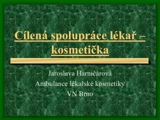 c len spolupr ce l ka kosmeti ka