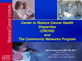 Center to Reduce Cancer Health Disparities (CRCHD) and The Community Networks Program