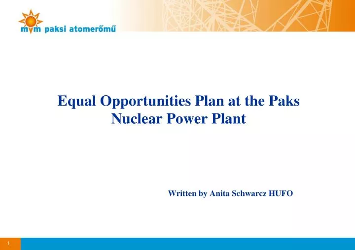 e qual opportunities plan at the paks nuclear power plant written by anita schwarcz hufo