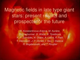 Magnetic fields in late type giant stars: present results and prospects for the future