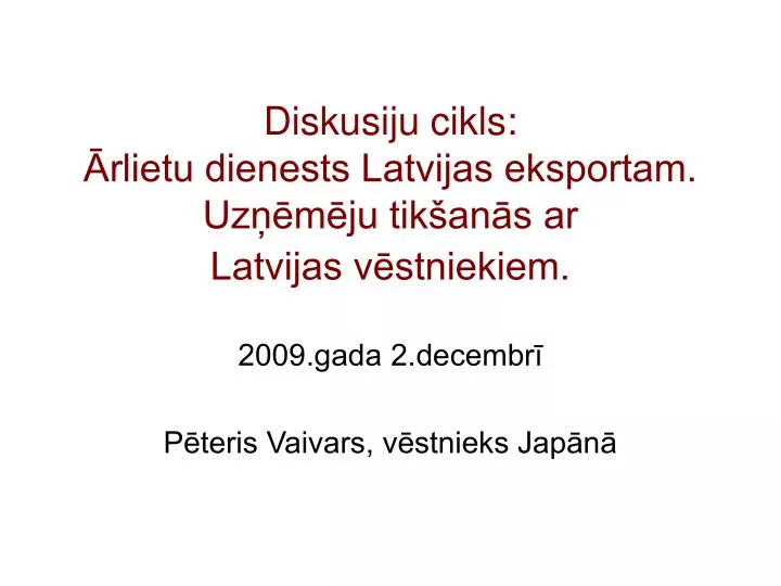 diskusiju cikls rlietu dienests latvijas eksportam uz m ju tik an s ar latvijas v stniekiem