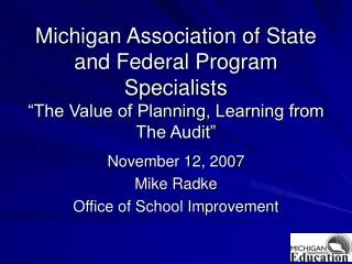 November 12, 2007 Mike Radke Office of School Improvement
