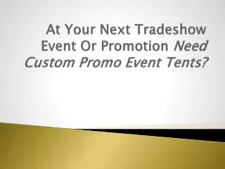 At Your Next Tradeshow Event Or Promotion Need Custom Promo