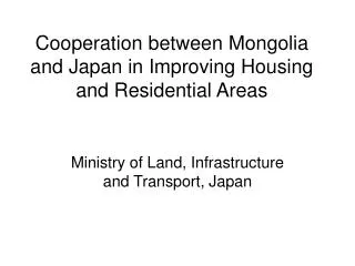 Cooperation between Mongolia and Japan in Improving Housing and Residential Areas