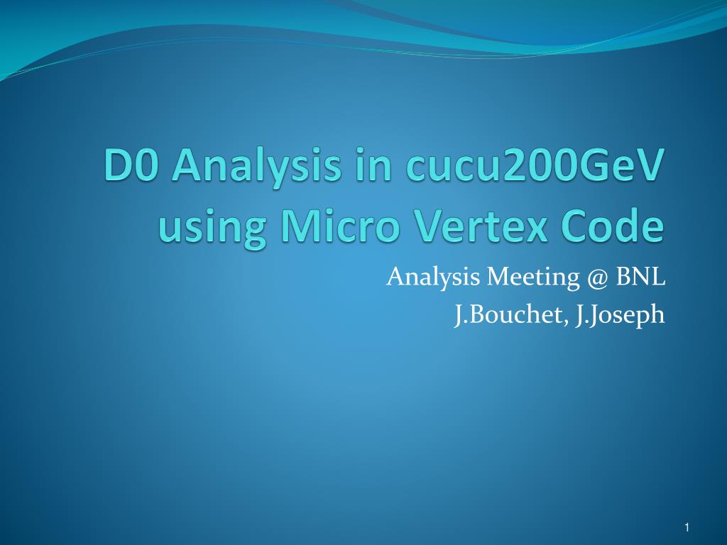 PPT - D0 Analysis in cucu200GeV using Micro Vertex Code PowerPoint ...